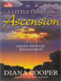 A Little Light On Ascension: Jalan Menuju Kedamaian