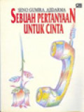 Sebuah Pertanyaan Untuk Cinta