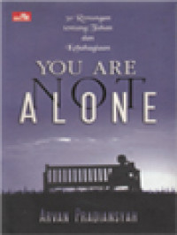 Image of You Are Not Alone: 30 Renungan Tentang Tuhan Dan Kebahagiaan