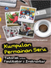 Kumpulan Permainan Seru - Tutorial Untuk Fasilitator Dan Instruktur