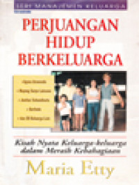 Perjuangan Hidup Berkeluarga: Kisah Nyata Keluarga-Keluarga Dalam Meraih Kebahagiaan