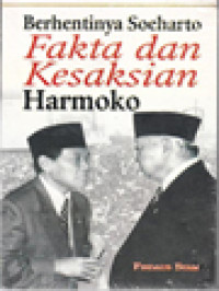 Berhentinya Soeharto Fakta Dan Kesaksian Harmoko