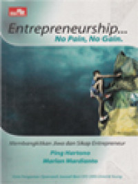 Entrepreneurship No Pain, No Gain: Membangkitkan Jiwa Dan Sikap Entrepreneur