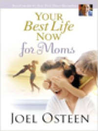 Image of Your Best Life Now for Moms