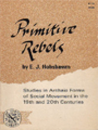 Primitive Rebels: Studies In Archaic Forms Of Social Movement In The 19th And 20th Centuries