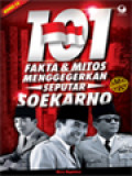 101 Fakta Dan Mitos Menggegerkan Seputar Soekarno