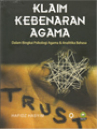 Klaim Kebenaran Agama: Dalam Bingkai Psikologi Agama Dan Analitika Bahasa