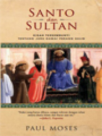 Image of Santo Dan Sultan: Kisah Tersembunyi Tentang Juru Damai Perang Salib