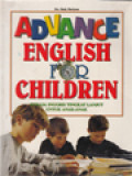 Advance English For Children: Bahasa Inggris Tingkat Lanjut Untuk Anak-Anak