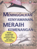 Meninggalkan Kenyamanan, Meraih Kemenangan: Belajar Menghadapi Kejutan Dan Tantangan Hidup Dari Para Tokoh Alkitab