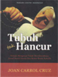 Image of Tubuh Tak Hancur: Telaah Mengenai Tidak Membusuknya Jasad Santo-Santa Dan Beato