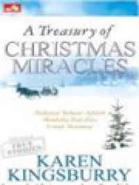 Image of A Treasury Of Christmas Miracles: Mukjizat Terbesar Adalah Membuka Hati Kita Untuk Mencintai