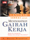 Langkah Cerdas Untuk Meningkatkan Gairah Kerja