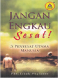 Jangan Engkau Sesat! 3 Penyesat Utama Manusia