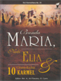 Bunda Maria, Nabi Elia Dan 10 Orang Kudus Karmel (25) A. Ari Pawarto (Editor); Cinta Sang Cinta Sejati Dibalas Hanya Dengan Cinta (141-143); Taat Kepada Suara Hati, Setia Kepada Kebenaran (158-160); Menderita, Bukan Mati, Mewartakan Sabda Allah Lewat Hidup (174-176); Setia Di Jalan Lurus: Berkanjang Menggeluti Firman Kebenaran (190-192)