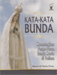 Kata-Kata Bunda: Merenungkan Pesan-Pesan Bunda Maria Di Fatima