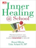 Inner Healing At School: Membangkitkan Rasa Optimisme Para Pelajar Supaya Berprestasi Di Sekolah