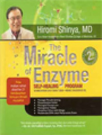 Image of The Miracle Of Enzyme: Self-Healing Program, Meningkatkan Daya Tahan Tubuh, Memicu Regenerasi Sel, Pola Makan Sehat Abad Ke-21 Berdasarkan Temuan Ilmiah Mutakhir