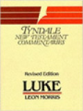 The Gospel According To St. Luke: An Introduction And Commentary