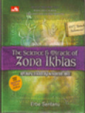 The Science & Miracle Of Zona Ikhlas: Aplikasi Teknologi Kekuatan Hati