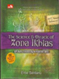 Image of The Science & Miracle Of Zona Ikhlas: Aplikasi Teknologi Kekuatan Hati