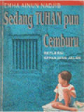 Sedang Tuhan Pun Cemburu: Refleksi Sepanjang Jalan