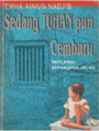 Image of Sedang Tuhan Pun Cemburu: Refleksi Sepanjang Jalan