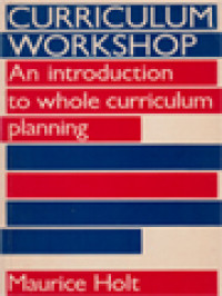 Curriculum Workshop: An Introduction To Whole Curriculum Planning