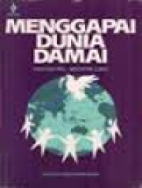 Menggapai Dunia Damai / Mochtar Lubis (Editor)