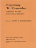 Beginning To Remember: The Past In The Indonesian Present / Mary S. Zurbuchen (Edited)