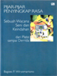 Pijar-Pijar Penyingkap Rasa: Sebuah Wacana Seni Dan Keindahan Dari Plato Sampai Derrida