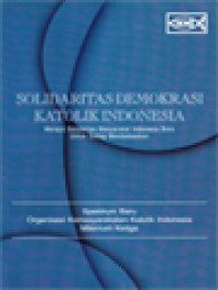 Image of Solidaritas Demokrasi Katolik Indonesia: Merajut Solidaritas Masyarakat Indonesia Baru Untuk Saling Membebaskan