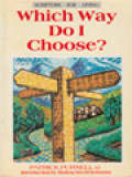 Which Way Do I Choose? Scripture For Living Series