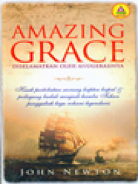 Amazing Grace: Diselamatkan Oleh Anugerahnya