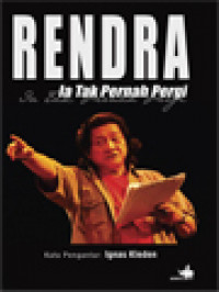 Rendra, Ia Tak Pernah Pergi