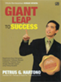 Image of Giant Leap To Success: Bagaimana Saya Mengubah Kelemahan Terbesar Menjadi Kelebihan Terbesar Saya Dengan Memiliki Impian Yang Paling Mustahil, Buku Ini Ditulis Berdasarkan Kisah Nyata