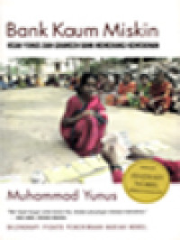 Image of Bank Kaum Miskin: Kisah Yunus Dan Grameen Bank Memerangi Kemiskinan, Peraih Hadiah Nobel Perdamaian