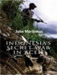 Indonesia's Secret War In Aceh