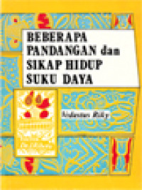 Beberapa Pandangan Dan Sikap Hidup Suku Daya