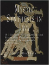 Mystic Synthesis In Java: A History Of Islamization From The Fourteenth To The Early Nineteenth Centuries