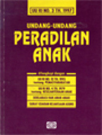 Image of Undang-Undang Peradilan Anak (UU RI No. 3 Th. 1997) - Dilengkapi Dengan UU RI No. 12 Th. 1995 Tentang Pemasyarakatan, UU RI No. 4 Th. 1979 Tentang Kesejahteraan Anak, Deklarasi Hak Anak-Anak, Surat Edaran Kejaksaan Agung