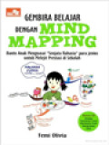 Gembira Belajar Dengan Mind Mapping: Bantu Anak Menguasai 