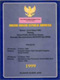 Undang-Undang Republik Indonesia Nomor: 2-3-4 Tahun 1999 Tentang Partai Politik, Pemilihan Umum, Susunan Dan Kedudukan MPR/DPR Dan DPRD