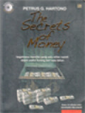 The Secrets Of Money: Bagaimana Memiliki Uang Satu Miliar Rupiah Dalam Waktu Kurang Dari 1 Tahun