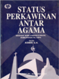 Image of Status Perkawinan Antar Agama: Ditinjau Dari Undang-Undang Perkawinan No. 1/1974