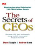 The Secrets Of CEOs: Kepiawaian Dan Kehebatan 150 CEO Kaliber Dunia