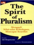 The Spirit Of Pluralism: Menggali Nilai-Nilai Kehidupan, Mencapai Kearifan