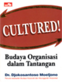 Cultured! Budaya Organisasi Dalam Tantangan