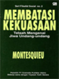 Membatasi Kekuasaan: Telaah Mengenai Jiwa Undang-Undang