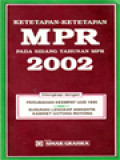 Ketetapan-Ketetapan MPR Pada Sidang Tahunan MPR 2002: Dilengkapi Dengan Perubahan Keempat UUD 1945-Susunan Lengkap Anggota Kabinet Gotong Royong